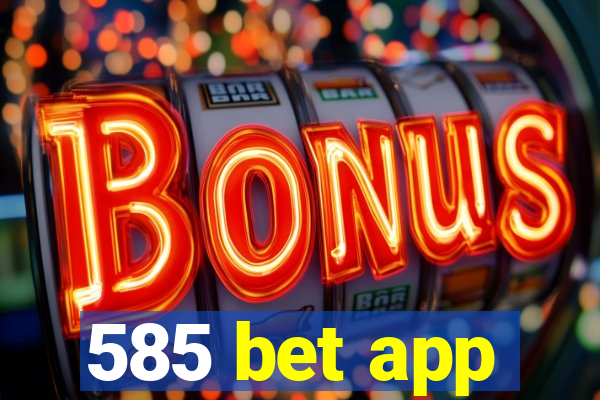 585 bet app