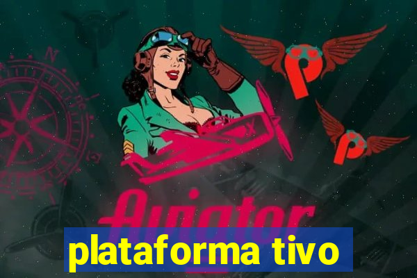 plataforma tivo