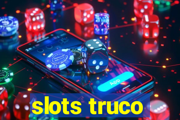 slots truco