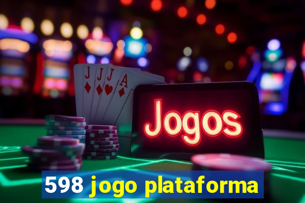 598 jogo plataforma