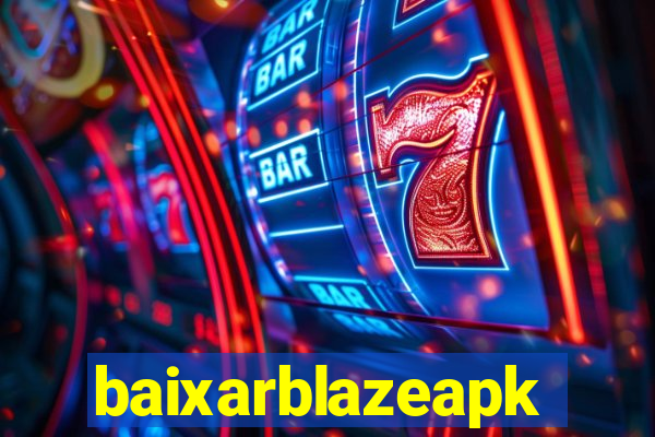 baixarblazeapk