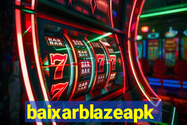 baixarblazeapk