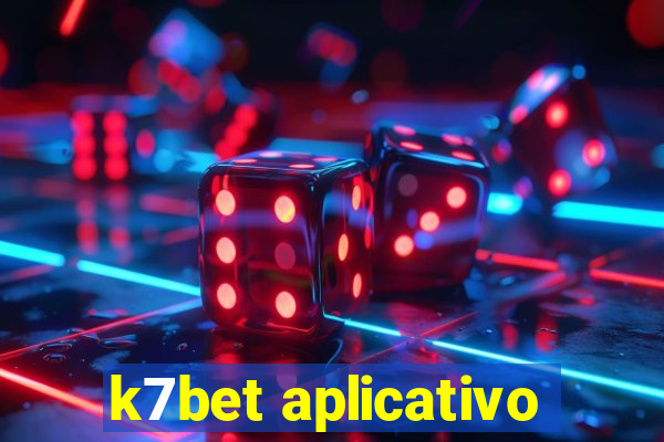 k7bet aplicativo