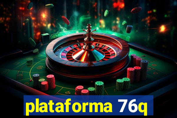 plataforma 76q