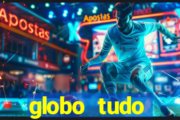 globo tudo absolutamente sobre esporte