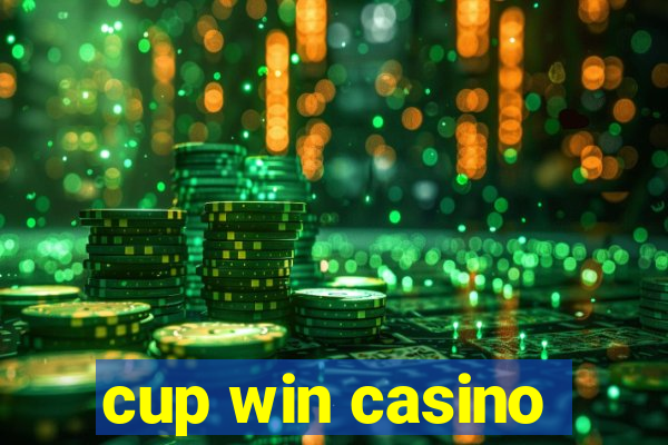 cup win casino