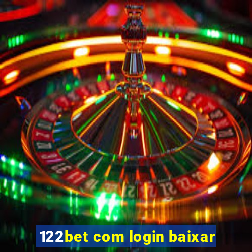 122bet com login baixar