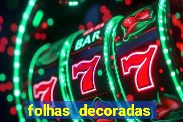 folhas decoradas para imprimir