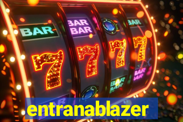 entranablazer