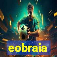 eobraia