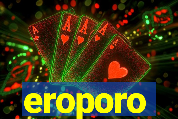 eroporo