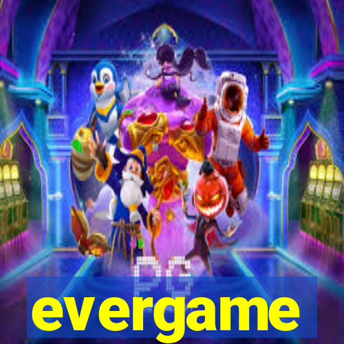 evergame