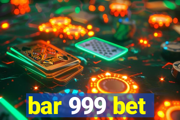 bar 999 bet