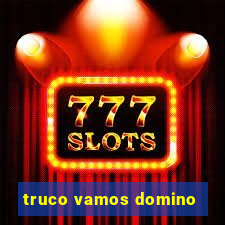 truco vamos domino