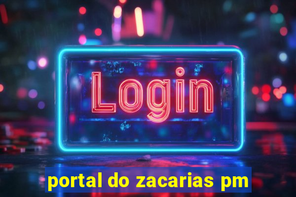 portal do zacarias pm