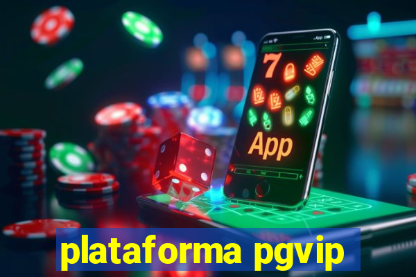 plataforma pgvip