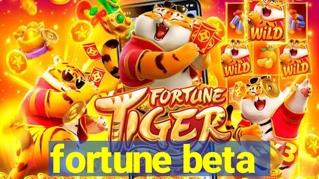 fortune beta