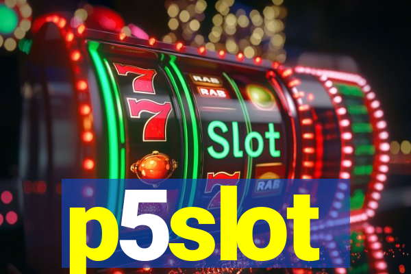 p5slot