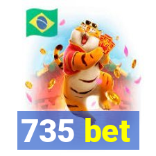 735 bet