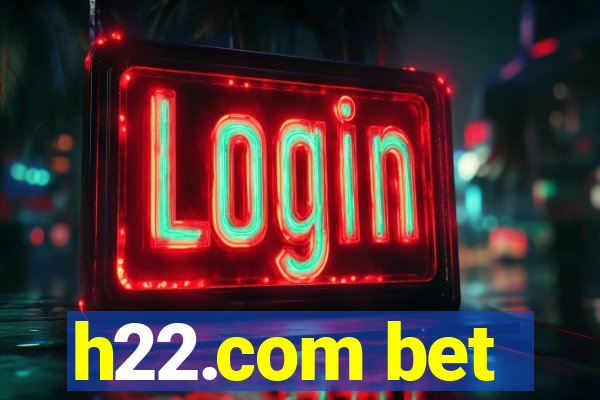 h22.com bet