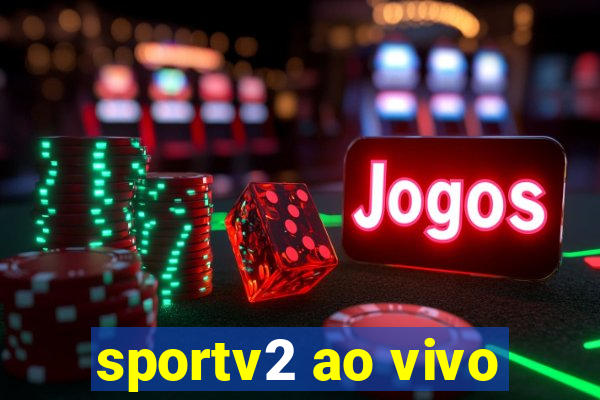 sportv2 ao vivo