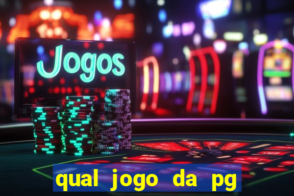 qual jogo da pg ta pagando agora