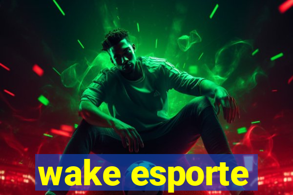 wake esporte