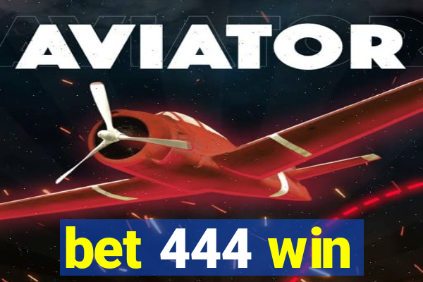 bet 444 win