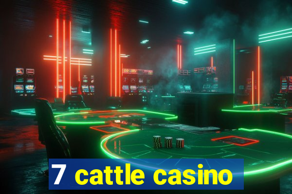 7 cattle casino