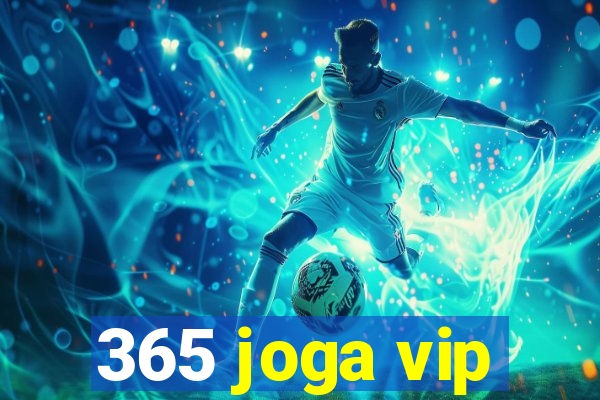 365 joga vip