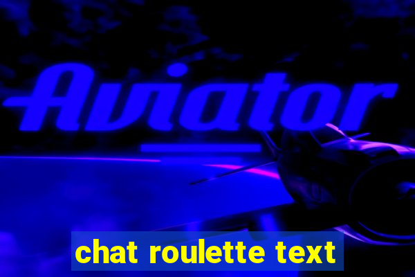 chat roulette text