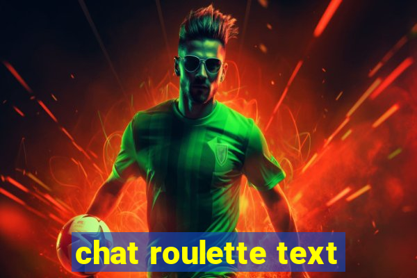 chat roulette text