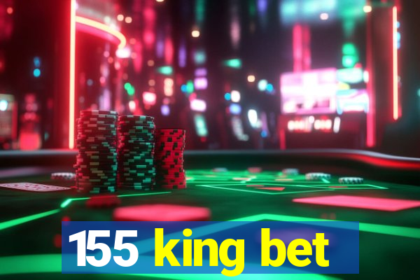 155 king bet