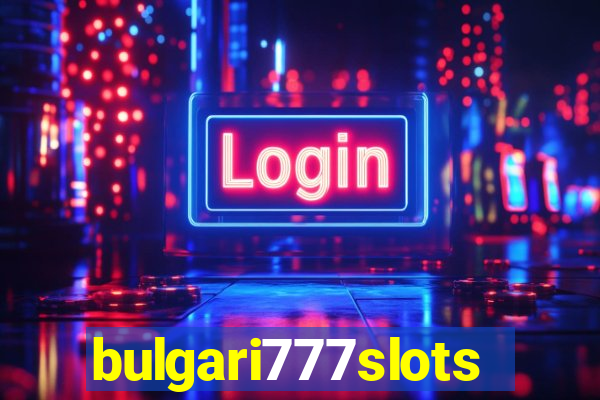 bulgari777slots.com