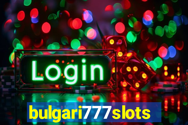 bulgari777slots.com