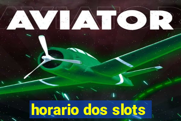 horario dos slots