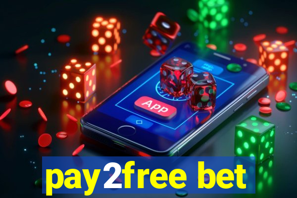 pay2free bet