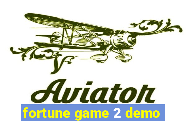 fortune game 2 demo