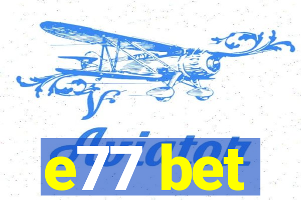 e77 bet