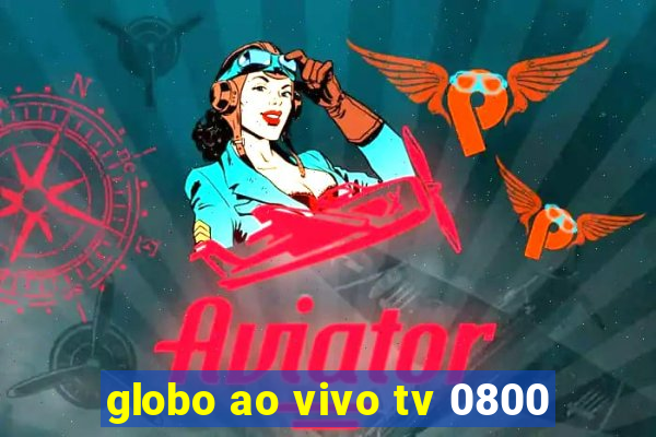 globo ao vivo tv 0800