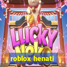 roblox henati