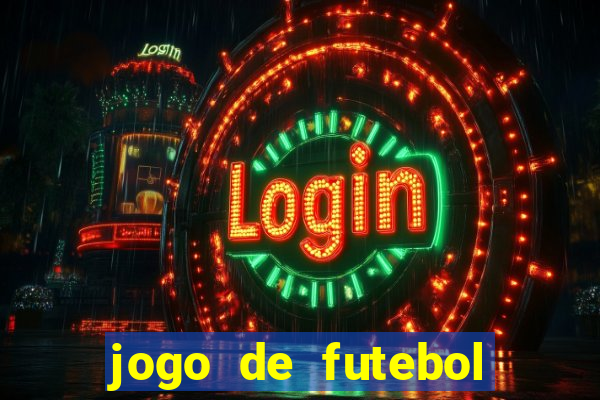 jogo de futebol com dinheiro infinito