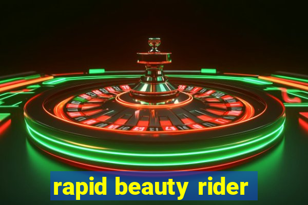 rapid beauty rider