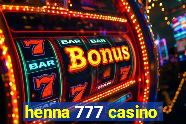 henna 777 casino