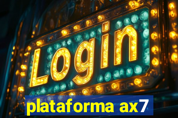 plataforma ax7