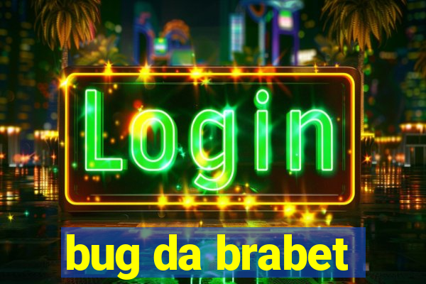 bug da brabet