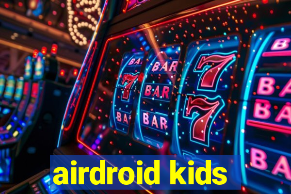 airdroid kids