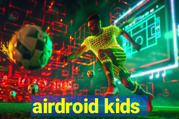 airdroid kids