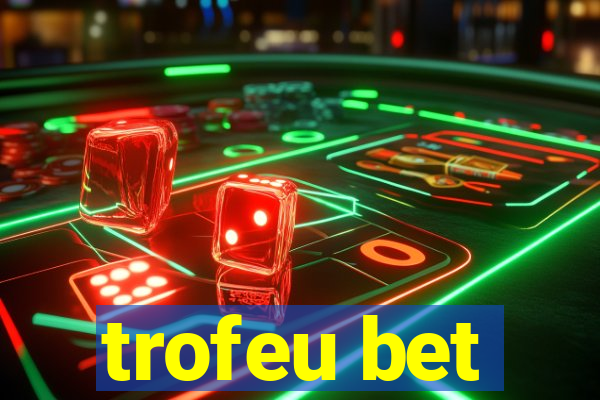 trofeu bet