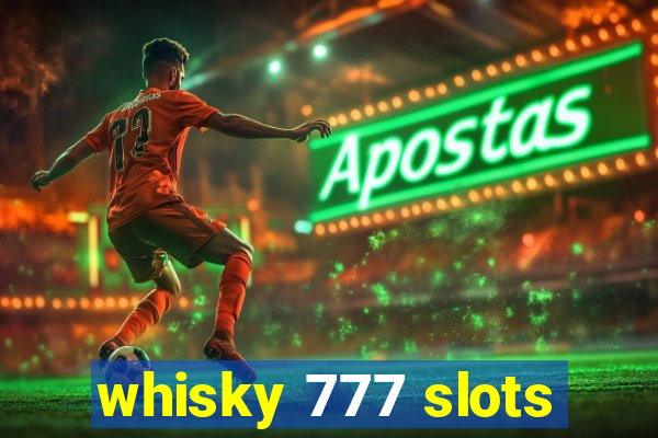 whisky 777 slots